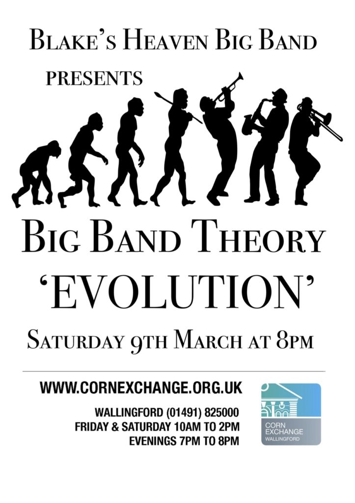 Blake's Heaven Big Band presents: Big Band Theory - Evolution. Saturday 9th March at 8pm at the Corn Exchange Wallingford